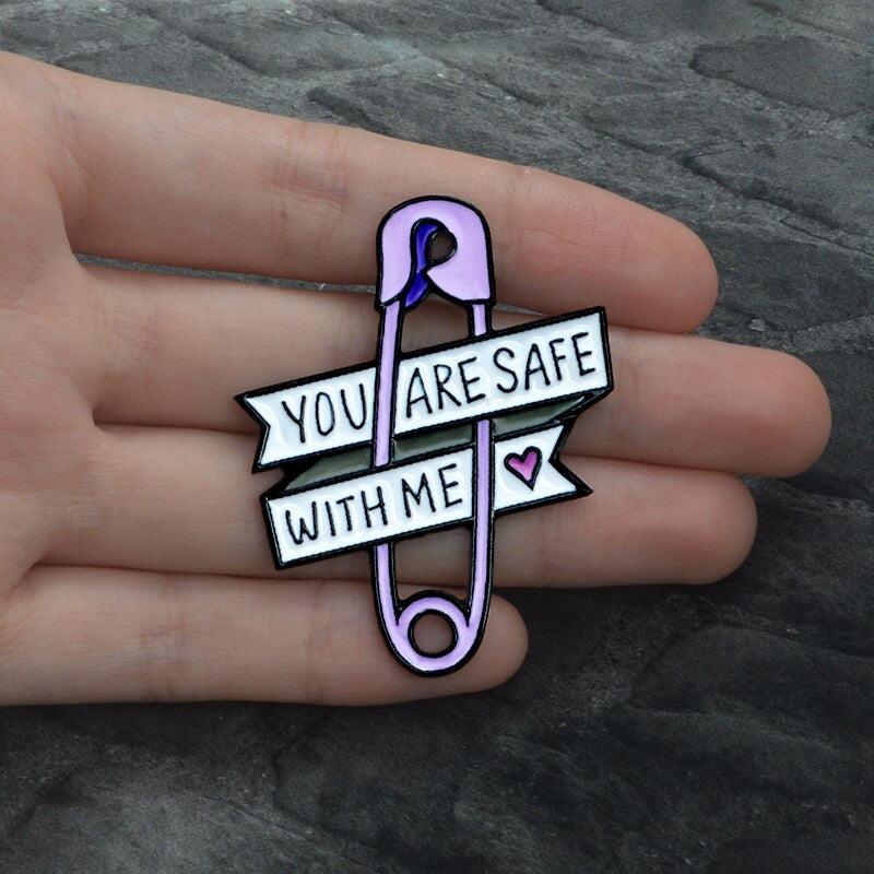 You Are Safe With Me Pins