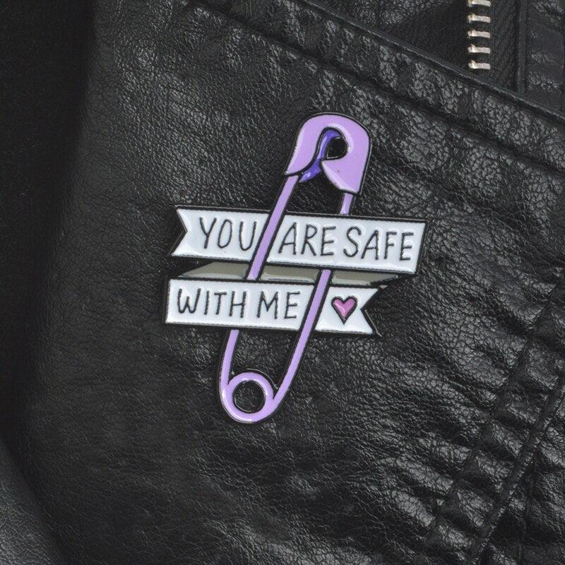 You Are Safe With Me Pins